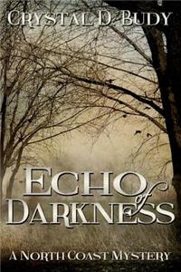 Echo of Darkness: A North Coast Mystery