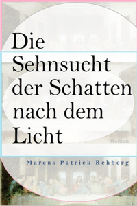 Sehnsucht der Schatten nach dem Licht