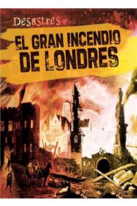 El Gran Incendio de Londres (the Great Fire of London)