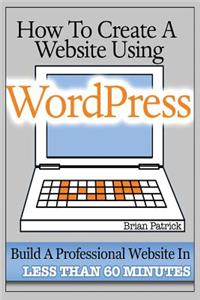How To Create A Website Using Wordpress