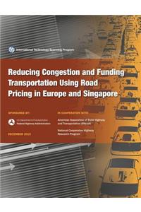 Reducing congestion and Funding Transportation Using Road Pricing in Europe and Singapore