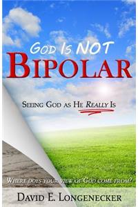 God Is NOT Bipolar