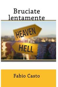 Bruciate lentamente