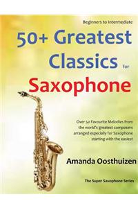 50+ Greatest Classics for Saxophone