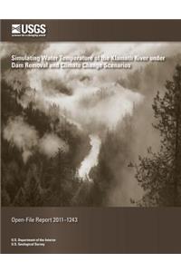 Simulating Water Temperature of the Klamath River under Dam Removal and Climate Change Scenerios
