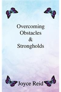 Overcoming Obstacles & Strongholds