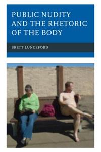 Public Nudity and the Rhetoric of the Body
