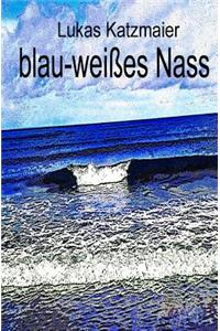 blau-weißes Nass