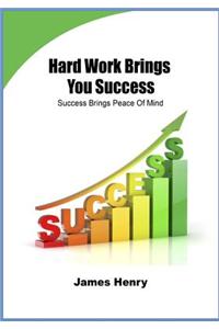 Hard Work Brings You Success