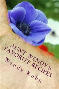 Aunt Wendy's Favorite Recipes