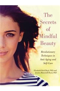 The Secrets of Mindful Beauty