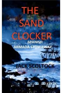 The Sand Clocker (Spanish Armada Stowaway)