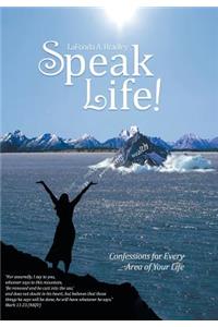 Speak Life!