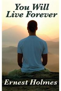You Will Live Forever