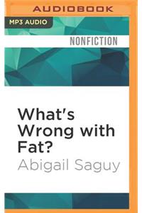 What's Wrong with Fat?