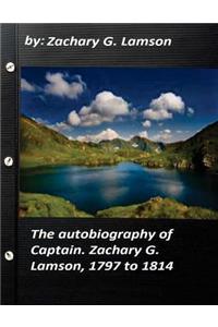autobiography of Captain. Zachary G. Lamson, 1797 to 1814
