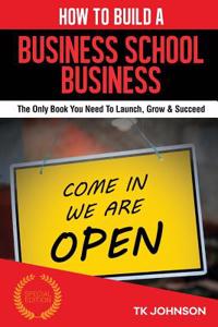 How to Build a Business School Business (Special Edition)