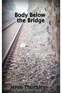 Body Below the Bridge