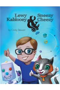 Lewy Kablooey & Sneezy Cheezy