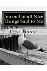 Journal of all Nice Things Said to Me