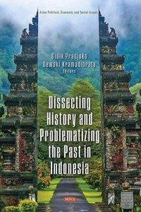 Dissecting History and Problematizing the Past in Indonesia