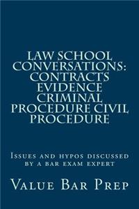 Law School Conversations: Contracts Evidence Criminal Procedure Civil Procedure: Issues and Hypos Discussed by a Bar Exam Expert