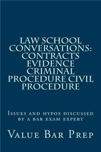 Law School Conversations: Contracts Evidence Criminal Procedure Civil Procedure: Issues and Hypos Discussed by a Bar Exam Expert