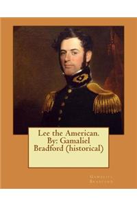 Lee the American. By: Gamaliel Bradford (historical)