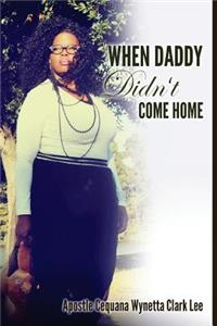 When Daddy Didn't Come Home