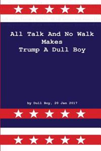 All Talk and No Walk Makes Trump a Dull Boy