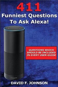 Amazon Alexa 411 Funniest Questions to Ask Alexa!