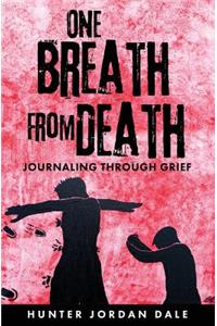 One Breath From Death