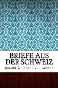Briefe aus der Schweiz