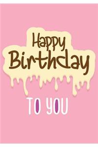 Happy Birthday To You