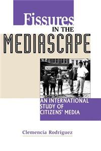 Fissures in the Mediascape
