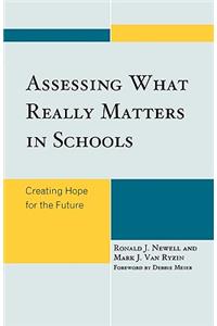 Assessing What Really Matters in Schools