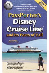 Passporter's Disney Cruise Line and Its Ports of Call 2017