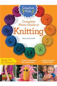Creative Kids Complete Photo Guide to Knitting