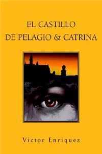El Castillo de Pelagio & Catrina