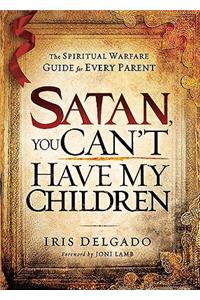 Satan, You Can't Have My Children