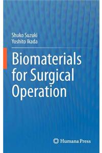 Biomaterials for Surgical Operation