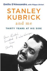 Stanley Kubrick and Me