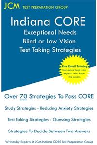 Indiana CORE Exceptional Needs Blind or Low Vision - Test Taking Strategies