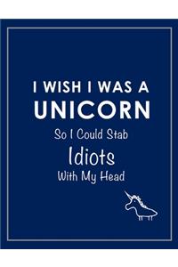 I Wish I Was a Unicorn Funny Notebook (Blue)