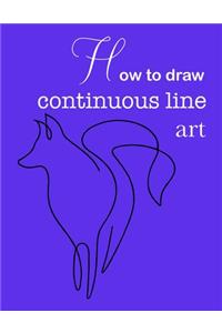 How to draw continuous line art- Continuous line art practice pages step-by-step guide- How to draw continuous line art 8.5x11 62 pages