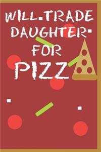 Will Trade Daughter For Pizza