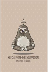 Keep Calm And Remember Your Password