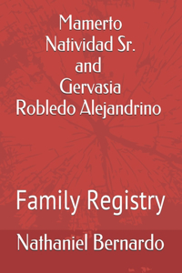 Mamerto Natividad Sr. and Gervasia Robledo Alejandrino Family