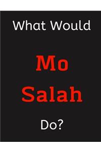What Would Mo Salah Do?