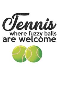 Tennis where the fuzzy balls are welcome